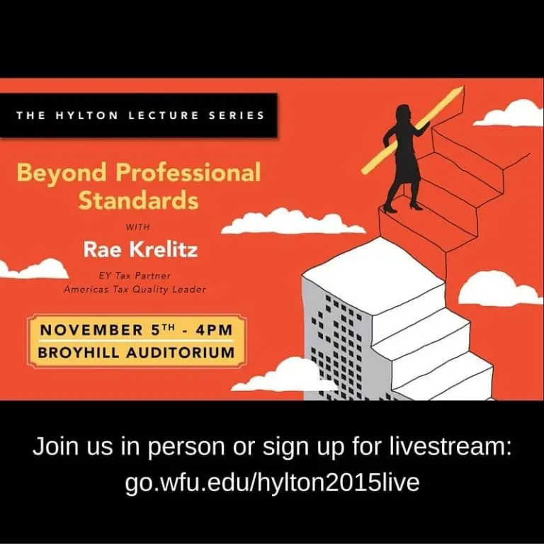 Image that reads "The Hylton Lecture Series, Beyond Professional Standards, with Rae Krelitz, EY Tax Partner Americas Tax Quality Leader, November 5th - 4PM Broyhill Auditorium, Join us in person or sign up for livestream: go.wfu.edu/hylton2015live".